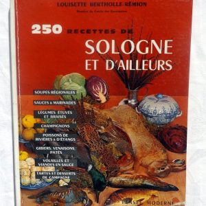 BERTHOLLE-REMION, Louisette. : « 250 recettes de Sologne et d&rsquo;ailleurs »