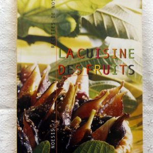 COLLECTIF : « La cuisine des fruits. Recettes de nos logis ».