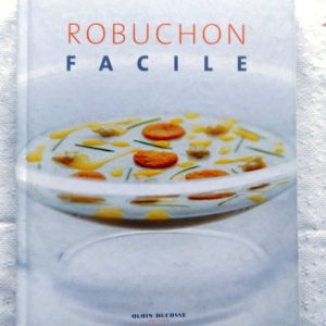 ROBUCHON, Joël  –  UCHISAKA, Yoshimi : »Robuchon facile ». 