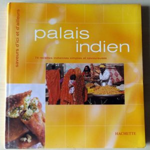 BRISSAUD, Sophie : « Palais indien. 74 recettes indiennes simples et savoureuses. »