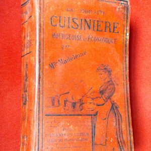 MADELEINE, Mlle. : « La parfaite cuisinière bourgeoise ou la bonne cuisine des villes et des champs renfermant toutes les connaissances indispensables pour faire d&rsquo;excellentes ménagères. »