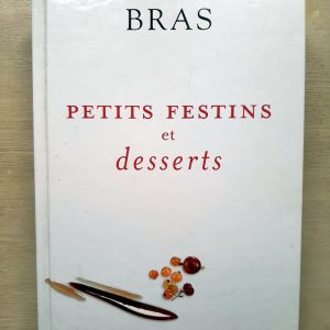 BRAS, Michel :   Petits festins et desserts        