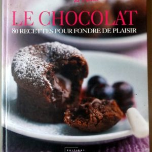 COLLECTIF : « Le chocolat. 80 recettes pour fondre de plaisir. »