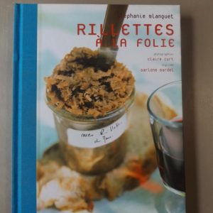 BLANQUET, Stéphanie : « Rillettes à la folie. »