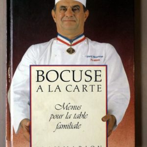 BOCUSE, Paul : « Bocuse à la carte. Menus pour la table familiale ».