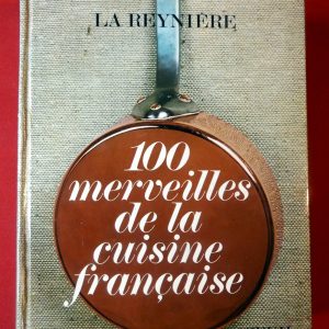 LA REYNIERE (COURTINE, Robert). : « 100 merveilles de la cuisine française. »   