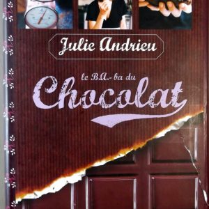 ANDRIEU, Julie. : « Le B.A.-ba du chocolat. »