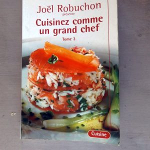 ROBUCHON, Joël  –  JOB, Guy : « Cuisinez comme un grand chef. L&rsquo;ABC de la cuisine. Tome 3.