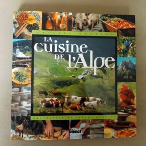 THORENS, Thierry : « La cuisine de l&rsquo;Alpe. »