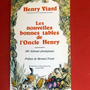 VIARD, Henry. : « Les nouvelles bonnes tables de l&rsquo;Oncle Henry. 260 adresses prestigieuses. » 